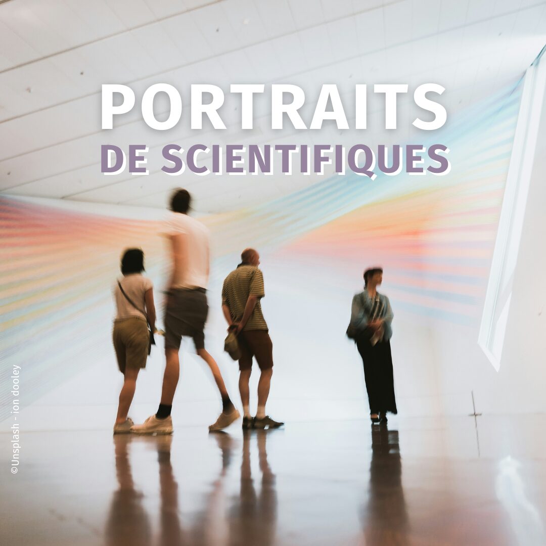 Portraits de scientifique Semaine de culture scientifique Origines 2025
